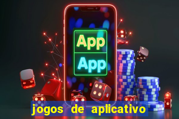 jogos de aplicativo que ganha dinheiro